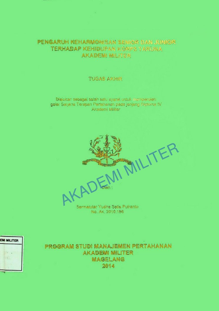 PENGARUH KEHARMONISAN SENIOR DAN JUNIOR TERHADAP KEHIDUPAN KORPS TARUNA AKADEMI MILITER